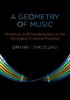 A Geometry of Music: Harmony and Counterpoint in the Extended Common Practice (PDF eBook)