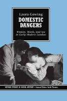 Domestic Dangers: Women, Words, and Sex in Early Modern London