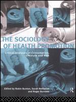 Sociology of Health Promotion, The: Critical Analyses of Consumption, Lifestyle and Risk