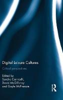 Digital Leisure Cultures: Critical perspectives