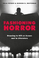 Fashioning Horror: Dressing to Kill on Screen and in Literature (ePub eBook)