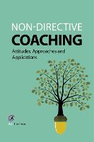 Non-directive Coaching: Attitudes, Approaches and Applications (ePub eBook)