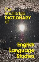 Routledge Dictionary of English Language Studies, The