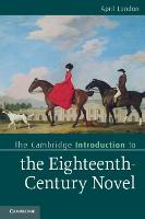 Cambridge Introduction to the Eighteenth-Century Novel, The