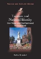 Tourism and National Identity: Heritage and Nationhood in Scotland