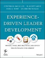 Experience-Driven Leader Development: Models, Tools, Best Practices, and Advice for On-the-Job Development