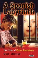 Spanish Labyrinth, A: The Films of Pedro Almodvar