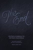 End, The: Fifteen Endings to Fifteen Paintings