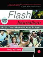 Flash Journalism: How to Create Multimedia News Packages
