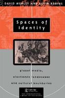 Spaces of Identity: Global Media, Electronic Landscapes and Cultural Boundaries