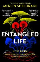 Entangled Life: How Fungi Make Our Worlds, Change Our Minds and Shape Our Futures