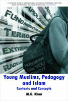 Young Muslims, Pedagogy and Islam: Contexts and concepts (PDF eBook)