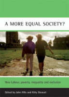 more equal society?, A: New Labour, poverty, inequality and exclusion