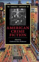 Cambridge Companion to American Crime Fiction, The