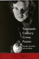 Twentieth-century Crime Fiction: Gender, Sexuality and the Body