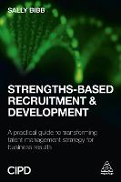 Strengths-Based Recruitment and Development: A Practical Guide to Transforming Talent Management Strategy for Business Results (ePub eBook)