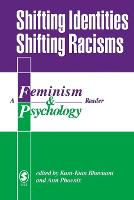 Shifting Identities Shifting Racisms: A Feminism & Psychology Reader