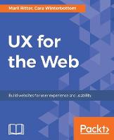 UX for the Web: Build websites for user experience and usability (ePub eBook)