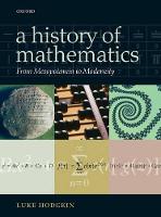 History of Mathematics, A: From Mesopotamia to Modernity