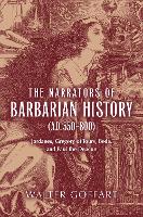 Narrators of Barbarian History (A.D. 550800), The: Jordanes, Gregory of Tours, Bede, and Paul the Deacon