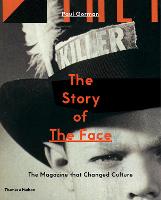 Story of The Face, The: The Magazine that Changed Culture