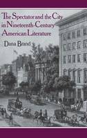 Spectator and the City in Nineteenth Century American Literature, The