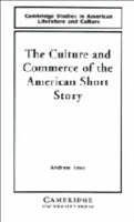 Culture and Commerce of the American Short Story, The