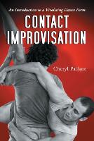 Contact Improvisation: An Introduction to a Vitalizing Dance Form
