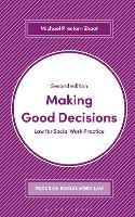 Making Good Decisions: Law for Social Work Practice