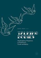 Talking Bodies: Interdisciplinary Perspectives on Embodiment, Gender and Identity (ePub eBook)