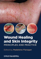 Wound Healing and Skin Integrity: Principles and Practice (PDF eBook)