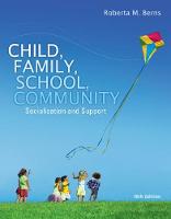 Child, Family, School, Community: Socialization and Support (PDF eBook)