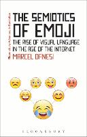The Semiotics of Emoji: The Rise of Visual Language in the Age of the Internet (PDF eBook)
