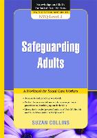 Safeguarding Adults: A Workbook for Social Care Workers