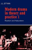 Modern Drama in Theory and Practice: Volume 1, Realism and Naturalism