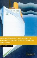 Technology and the Culture of Modernity in Britain and Germany, 18901945