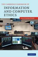 Cambridge Handbook of Information and Computer Ethics, The
