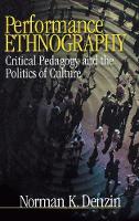 Performance Ethnography: Critical Pedagogy and the Politics of Culture