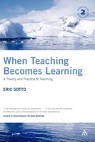 When Teaching Becomes Learning: A Theory and Practice of Teaching