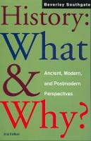 History: What and Why?: Ancient, Modern and Postmodern Perspectives