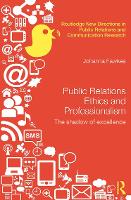 Public Relations Ethics and Professionalism: The Shadow of Excellence
