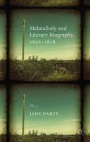 Melancholy and Literary Biography, 1640-1816 (ePub eBook)