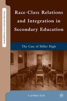 Race-Class Relations and Integration in Secondary Education: The Case of Miller High (ePub eBook)
