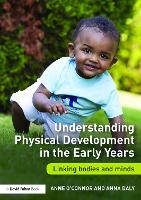 Understanding Physical Development in the Early Years: Linking bodies and minds