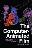 Computer-Animated Film, The: Industry, Style and Genre