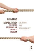 Delivering Rehabilitation: The politics, governance and control of probation