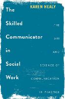 The Skilled Communicator in Social Work: The Art and Science of Communication in Practice (PDF eBook)