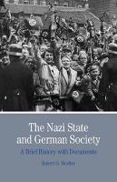 Nazi State and German Society, The: A Brief History with Documents