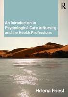 Introduction to Psychological Care in Nursing and the Health Professions, An