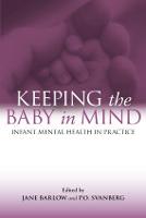 Keeping The Baby In Mind: Infant Mental Health in Practice